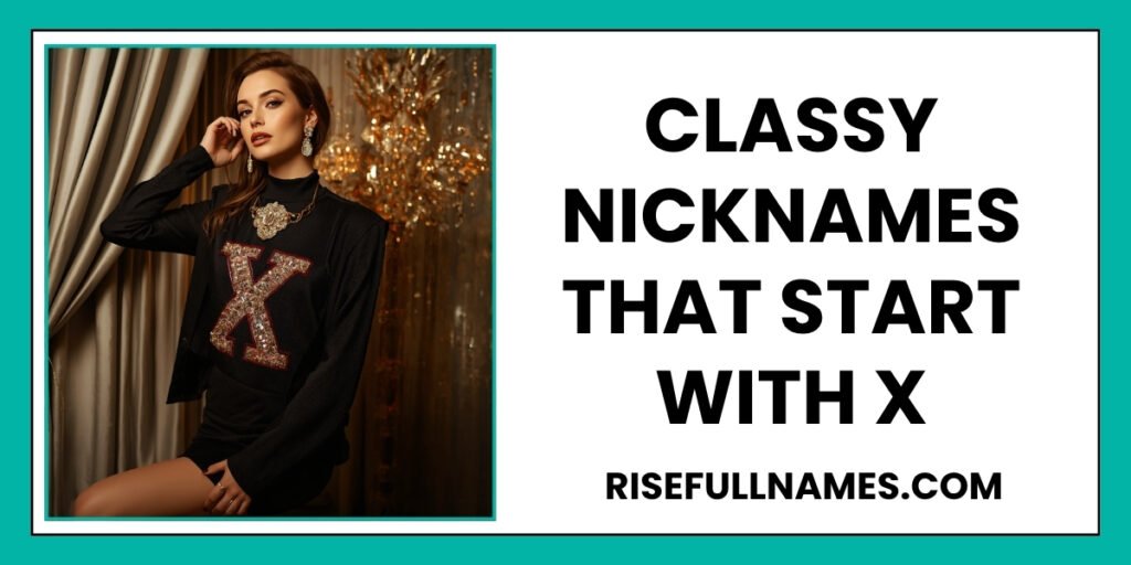 Classy Nicknames That Start With X