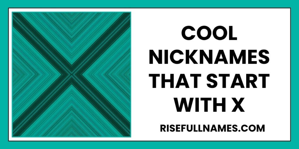 Cool Nicknames That Start With X