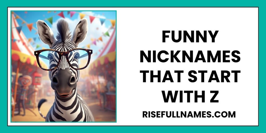 Funny Nicknames That Start With Z