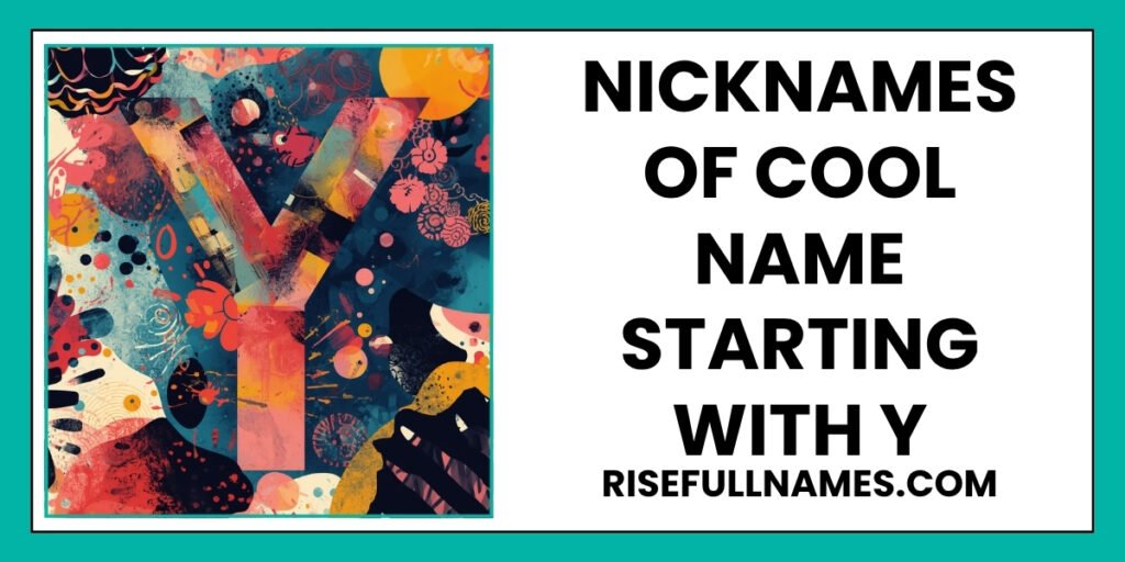 Nicknames Of Cool Name Starting With Y